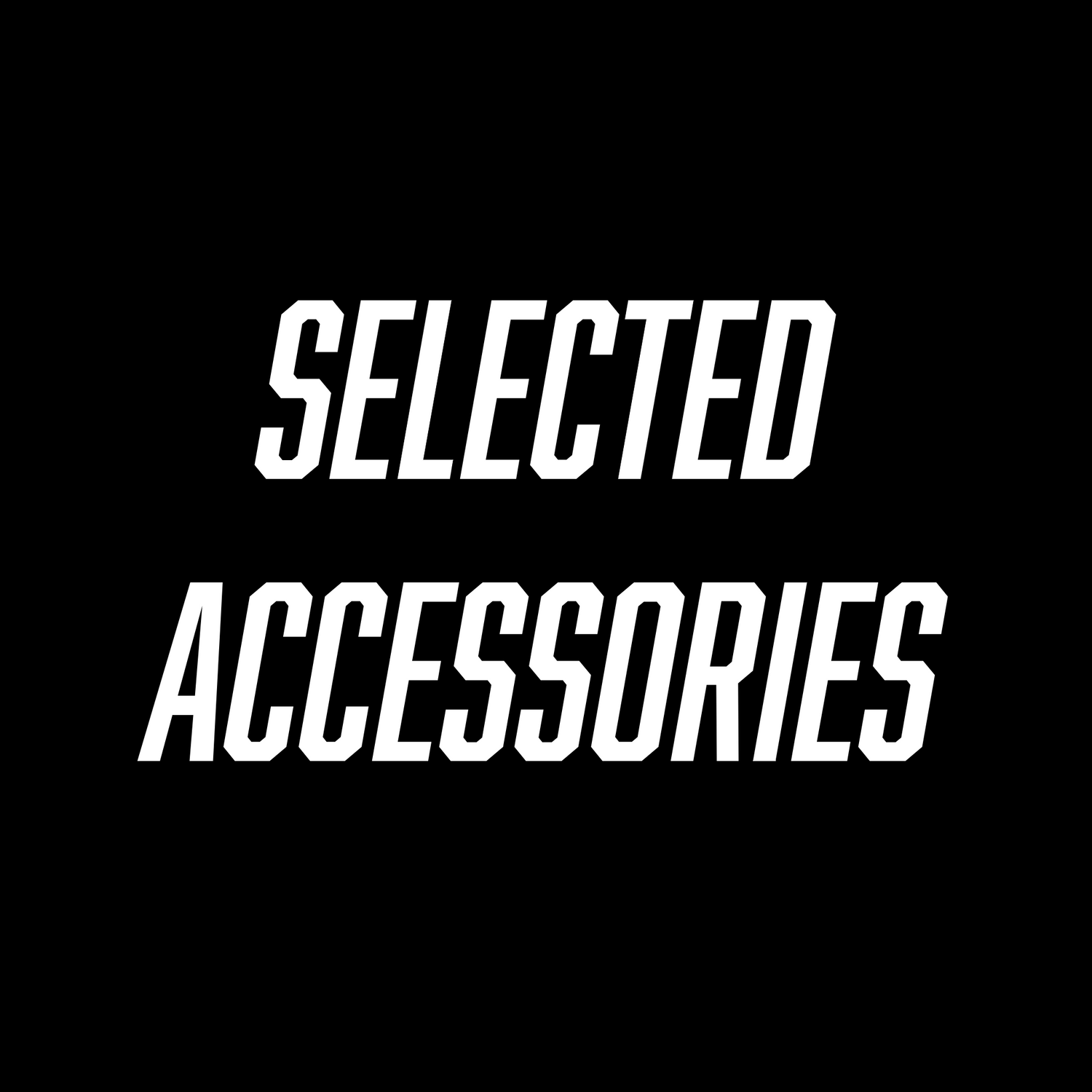 Selected Accessories